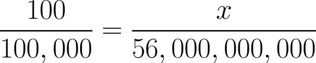 100 compares to 100 thousand as what number compares to 56 billion?