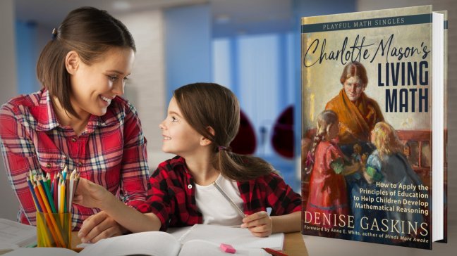 Charlotte Mason's Living Math Kickstarter